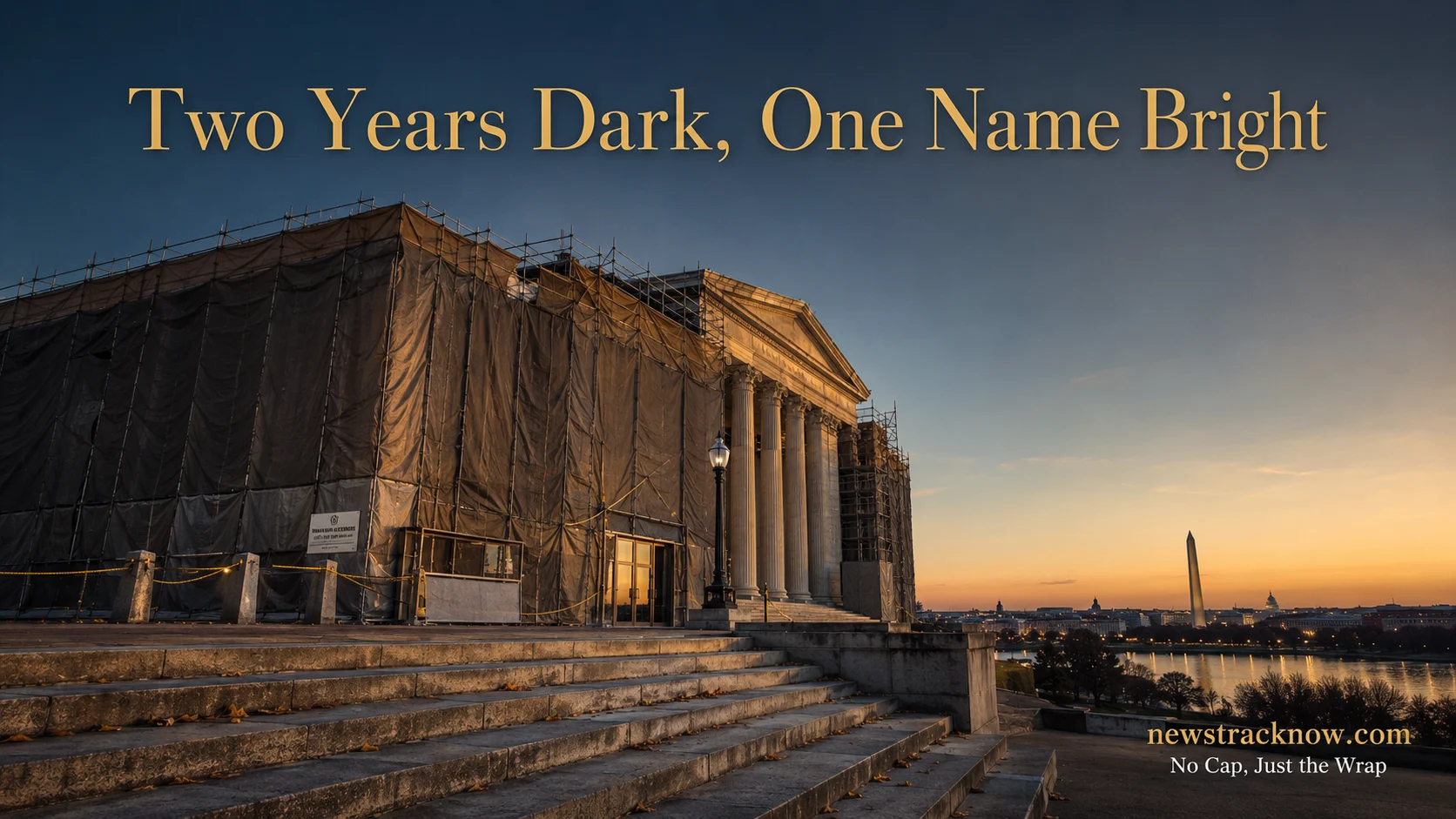 A historic performing arts building wrapped in scaffolding and tarp at golden hour, symbolizing this week's Kennedy Center closure and America's quietly unspoken stories, featured on newstracknow.com